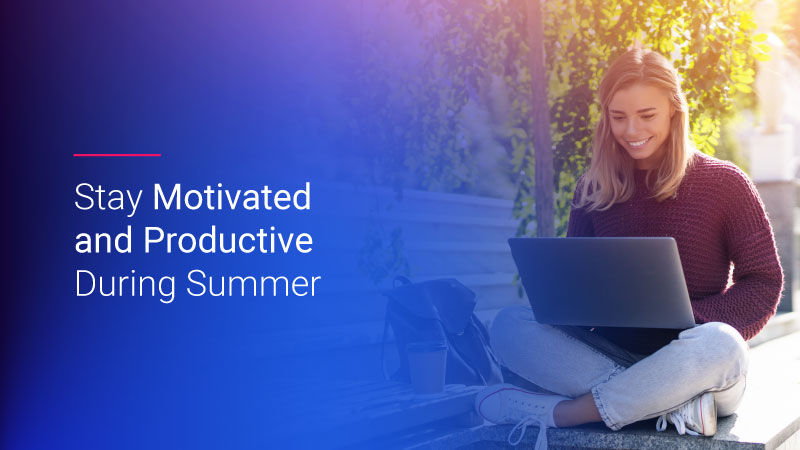 Six Ways to Stay Motivated and Productive at Work During the Summer