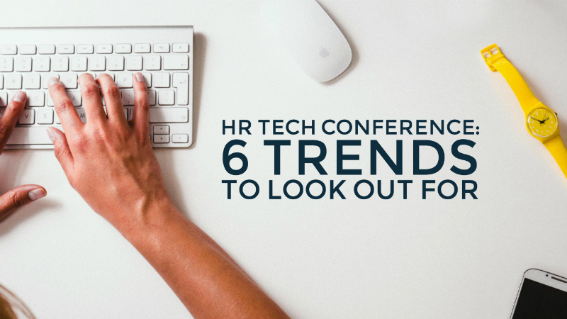 HR Tech Conference 2016: 6 trends to look out for