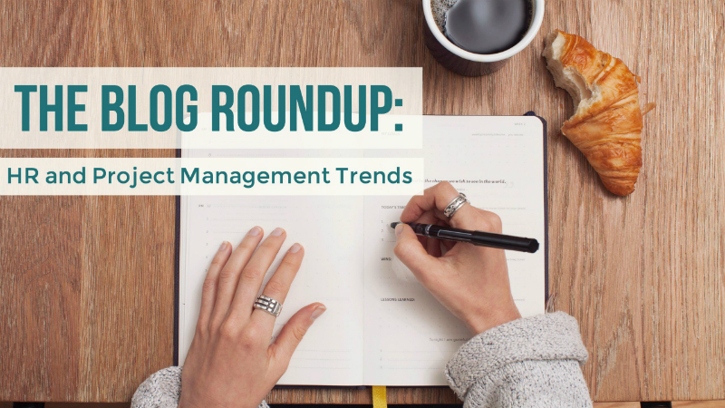 The Blog Roundup: HR and Project Management Trends