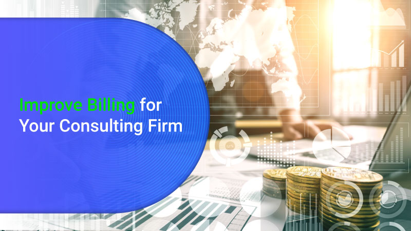 Improve Billing for Your Consulting Firm