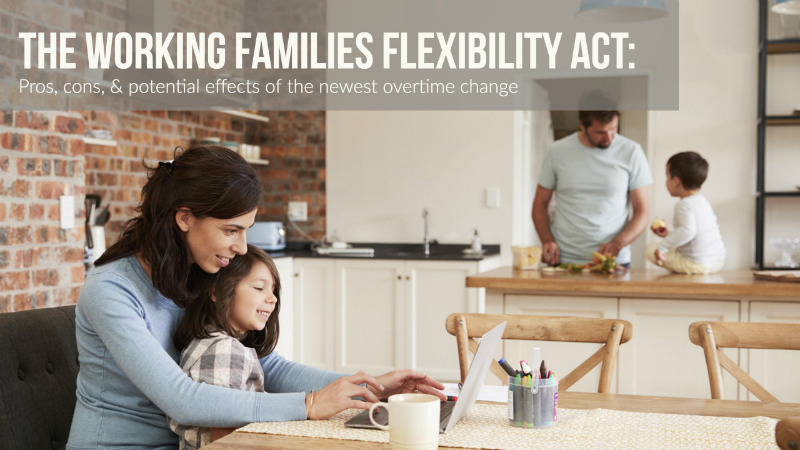 The Working Families Flexibility Act: Pros, cons, & potential effects of the newest overtime change
