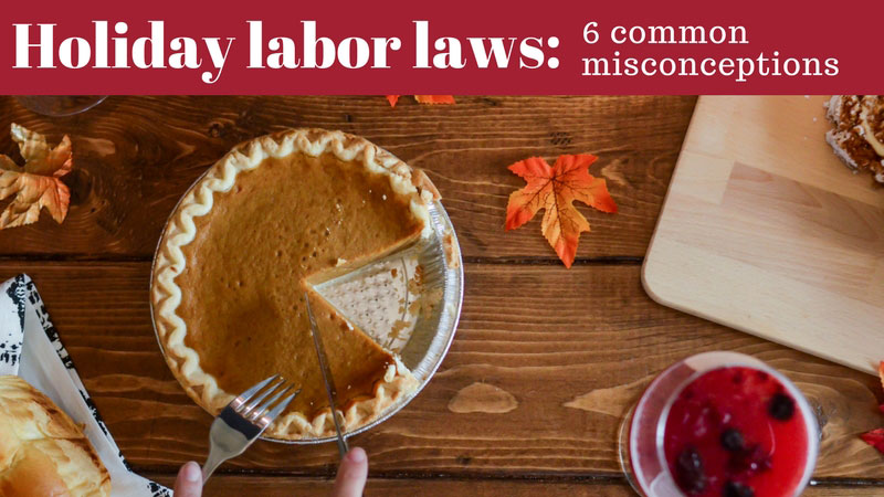 Holiday labor laws: 6 common misconceptions