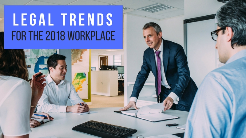 Legal trends for the 2018 workplace
