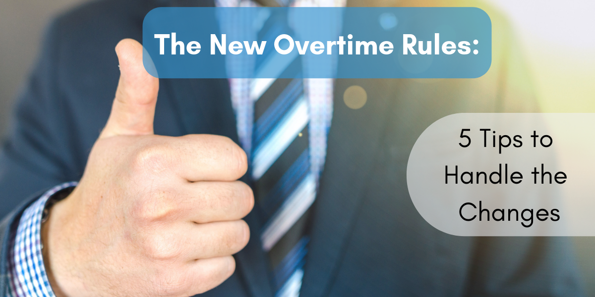 The New Overtime Rules: 5 Tips to Handle the Changes (3/3)