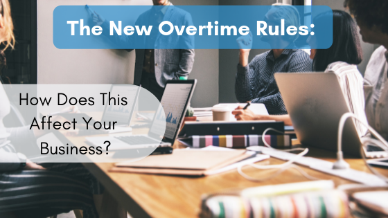 The New Overtime Rules: How Does This Affect Your Business? (2/3)