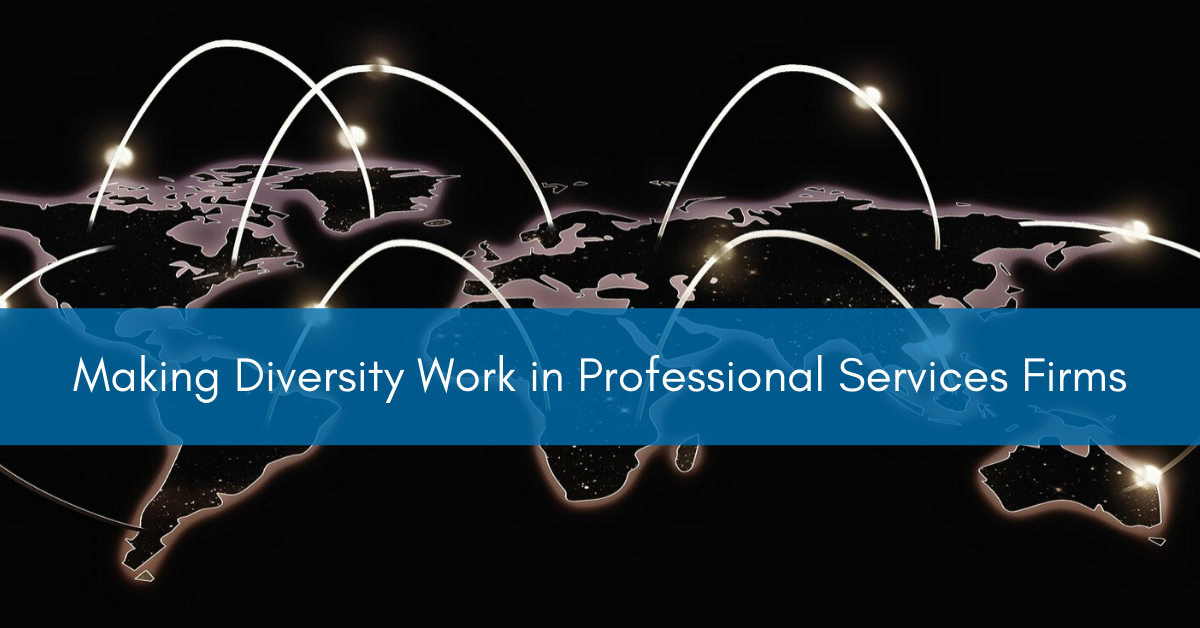 Making Diversity Work in Professional Services Firms