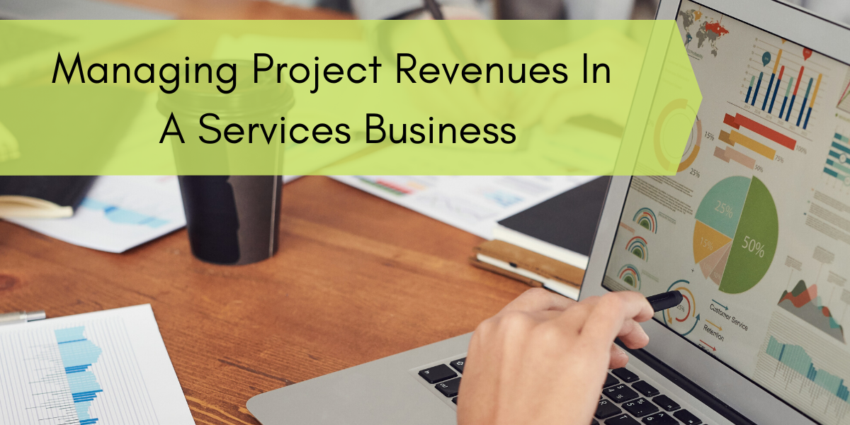 Managing Project Revenues In A Services Business