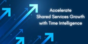 Accelerate Shared Services Growth with Time Intelligence®
