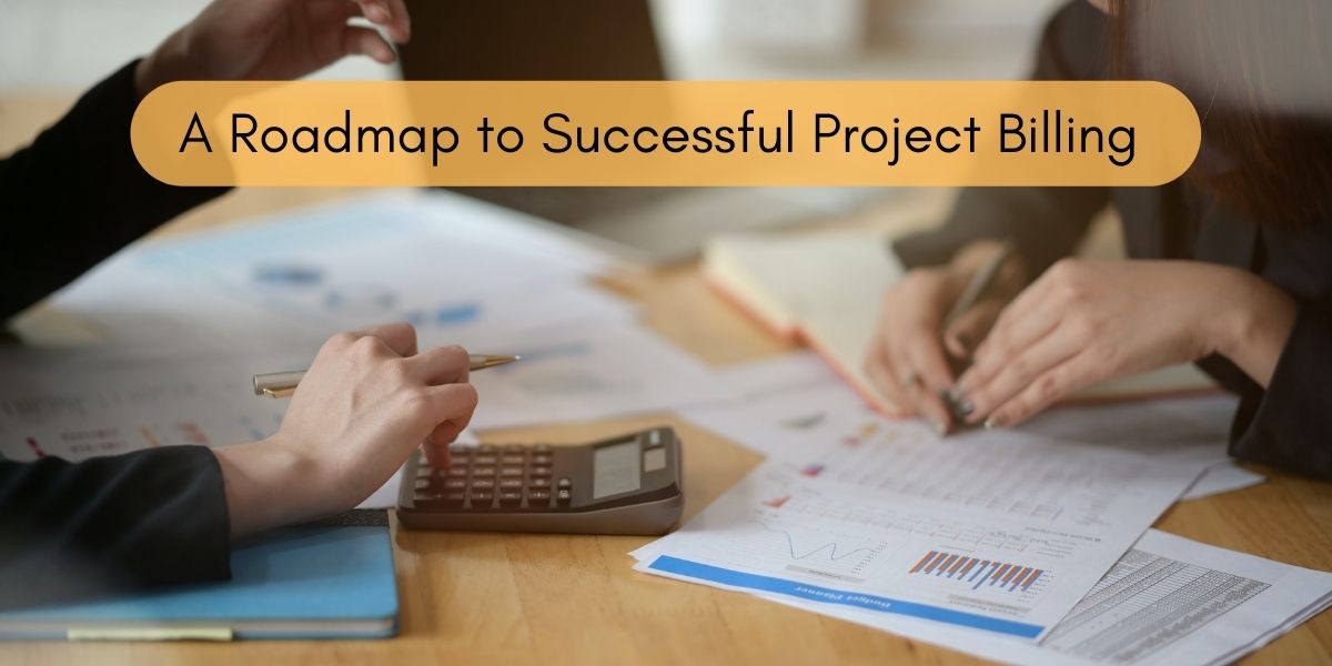 A Roadmap to Successful Project Billing