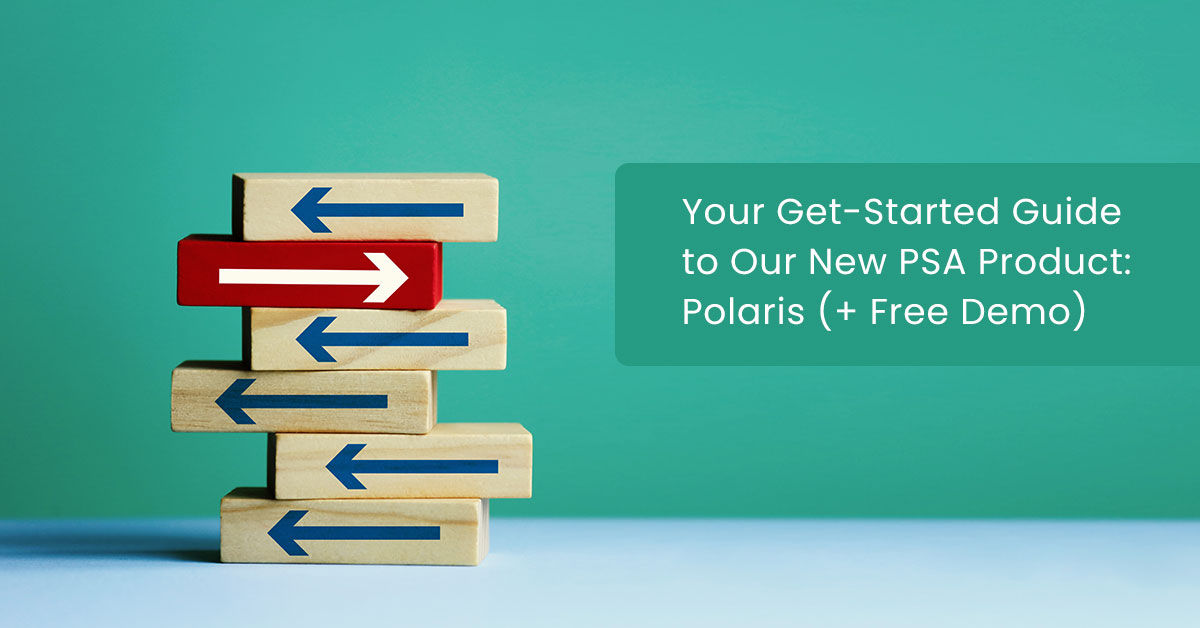 Your Get-Started Guide to Our New PSA Product: Polaris (+ Free Demo)