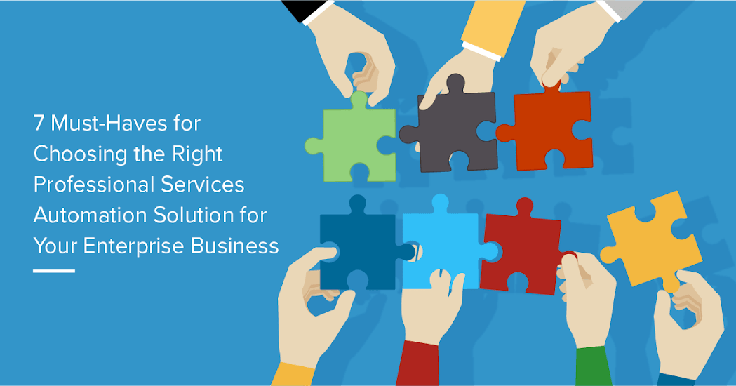 7-Must-Haves-for-Choosing-the-Right-Professional-Services-Automation-Solution-for-Your-Enterprise-Business-825x510
