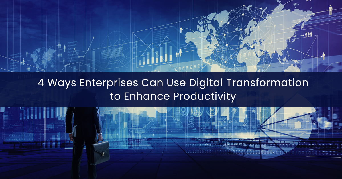 4-Ways-Enterprises-Can-Use-Digital-Transformation-to-Enhance-Productivity-825x510