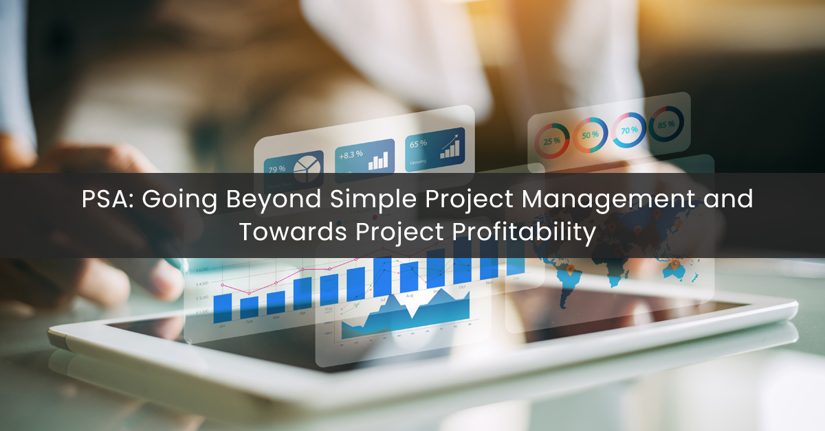 PSA: Going Beyond Simple Project Management and Towards Project Profitability