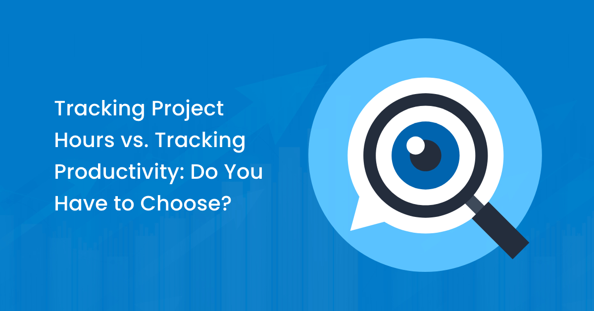 Tracking Project Hours vs. Tracking Productivity: Do You Have to Choose?
