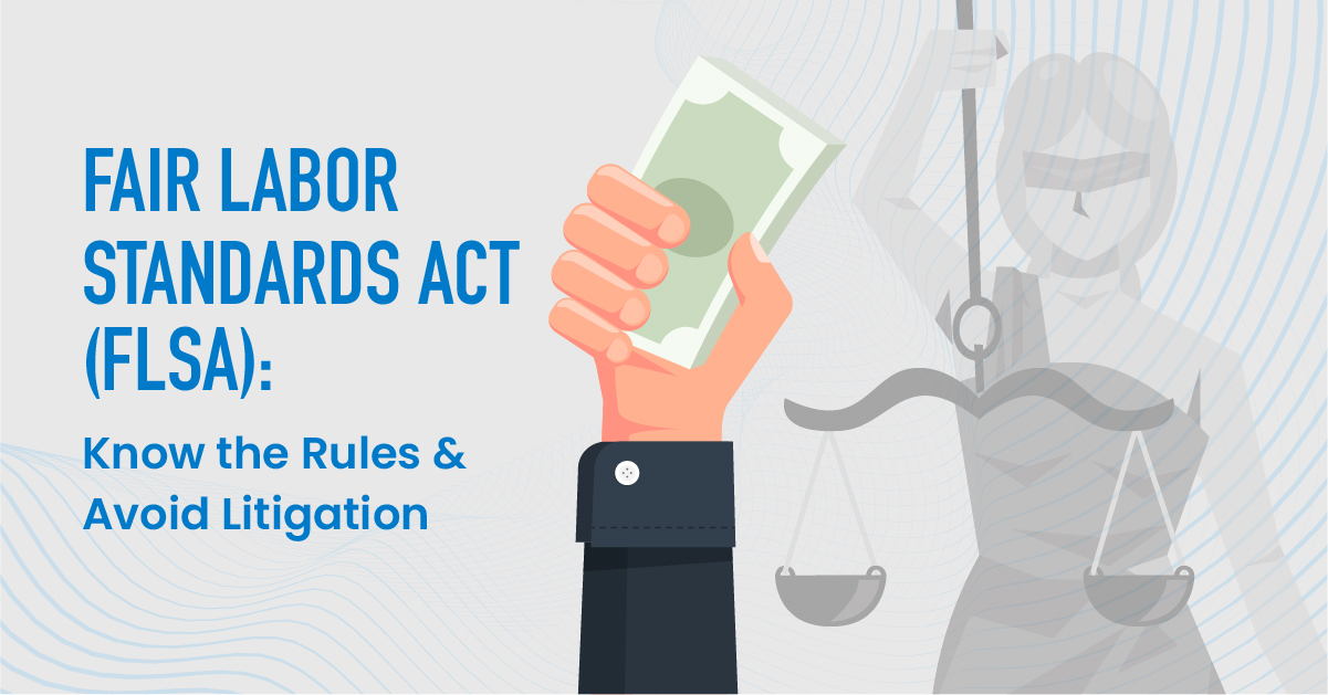 fair-labor-standards-act-flsa-know-the-rules-and-avoid-litigation-825x510