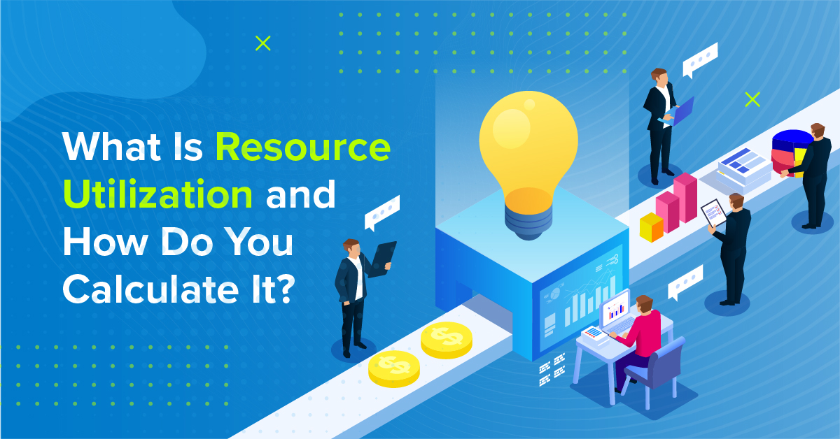 What Is Resource Utilization and How Do You Calculate It?