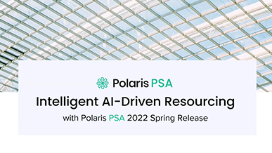 Intelligent AI-Driven Resourcing with Polaris PSA 2022 Spring Release
