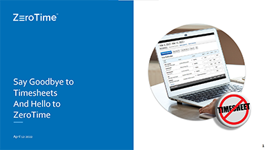 Say Goodbye to Timesheets and Hello to ZeroTime™