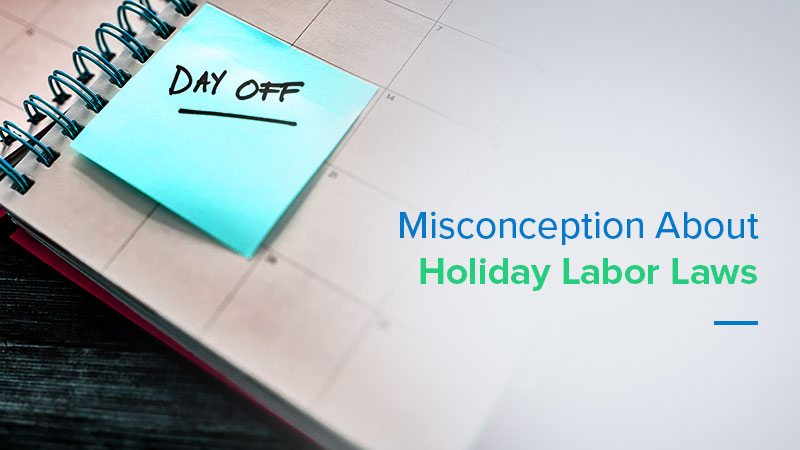 4 Misconceptions About Federal and Religious Holiday Labor Laws