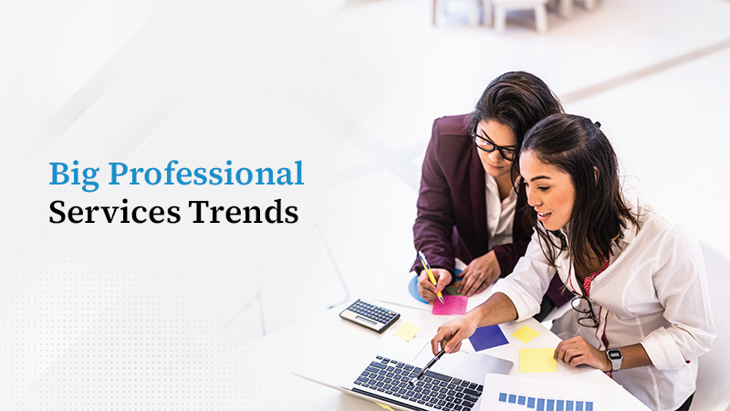 Five Big Professional Services Trends That You Should Know