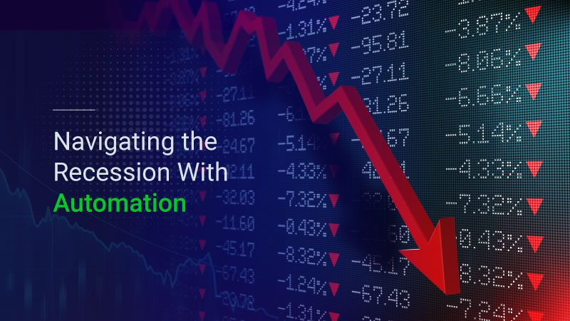 How Automation Can Recession-proof Your Enterprise