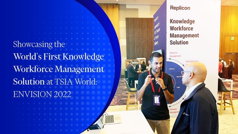 Saying Goodbye to Siloed Data With Replicon Knowledge Workforce Management Solution at TSIA World: ENVISION 2022