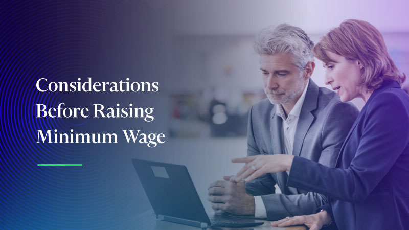Four Important Considerations Before Your Business Raises the Minimum Wage
