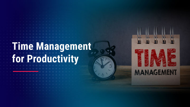 Time management strategies for productivity