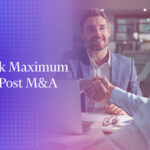 Unlock-Maximum-Value-Post-M&A--
