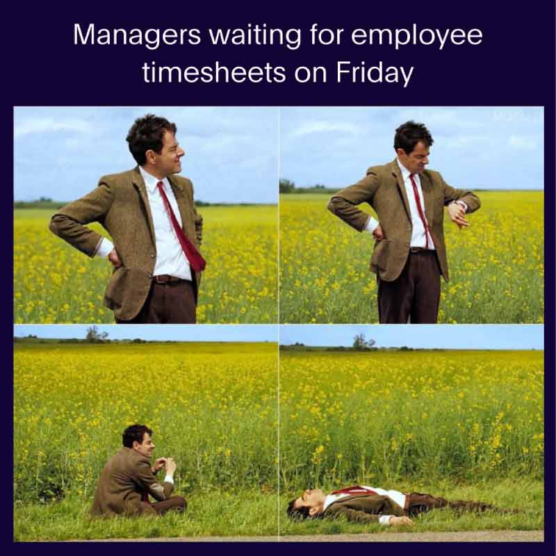 Man waiting in different waiting poses with the caption ‘Managers waiting for employee timesheets on Friday.’