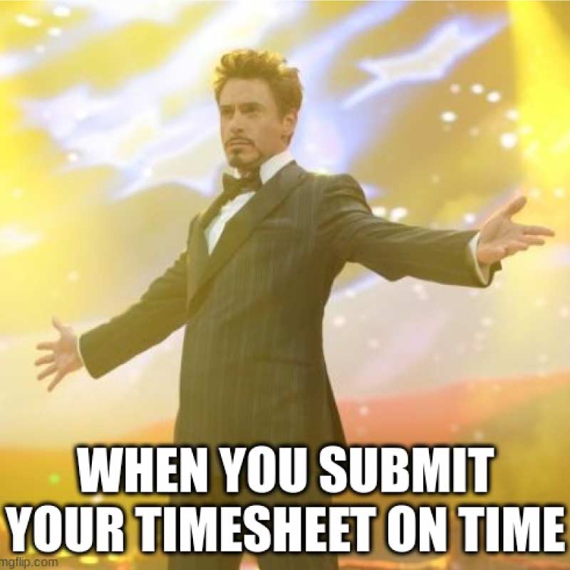 Image of Robert Downey Jr. celebrating meme with the caption 'When you submit your timesheet on time