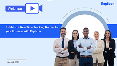 Establish a New Time Tracking Normal for your Business with Replicon